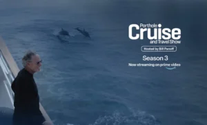 Porthole Cruise and Travel Show Season Three Premieres on Amazon Prime.